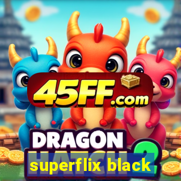 superflix black